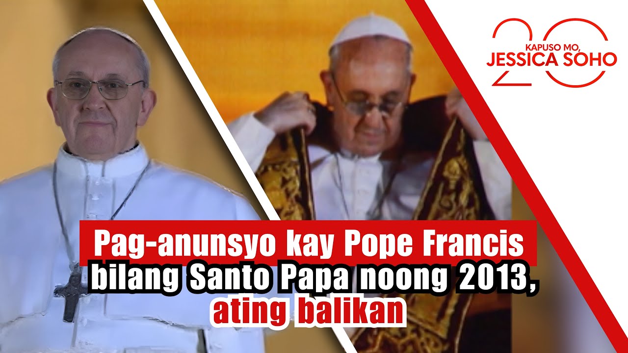Pag-anunsyo kay Pope Francis bilang Santo Papa noong 2013, ating balikan | Kapuso Mo, Jessica Soho