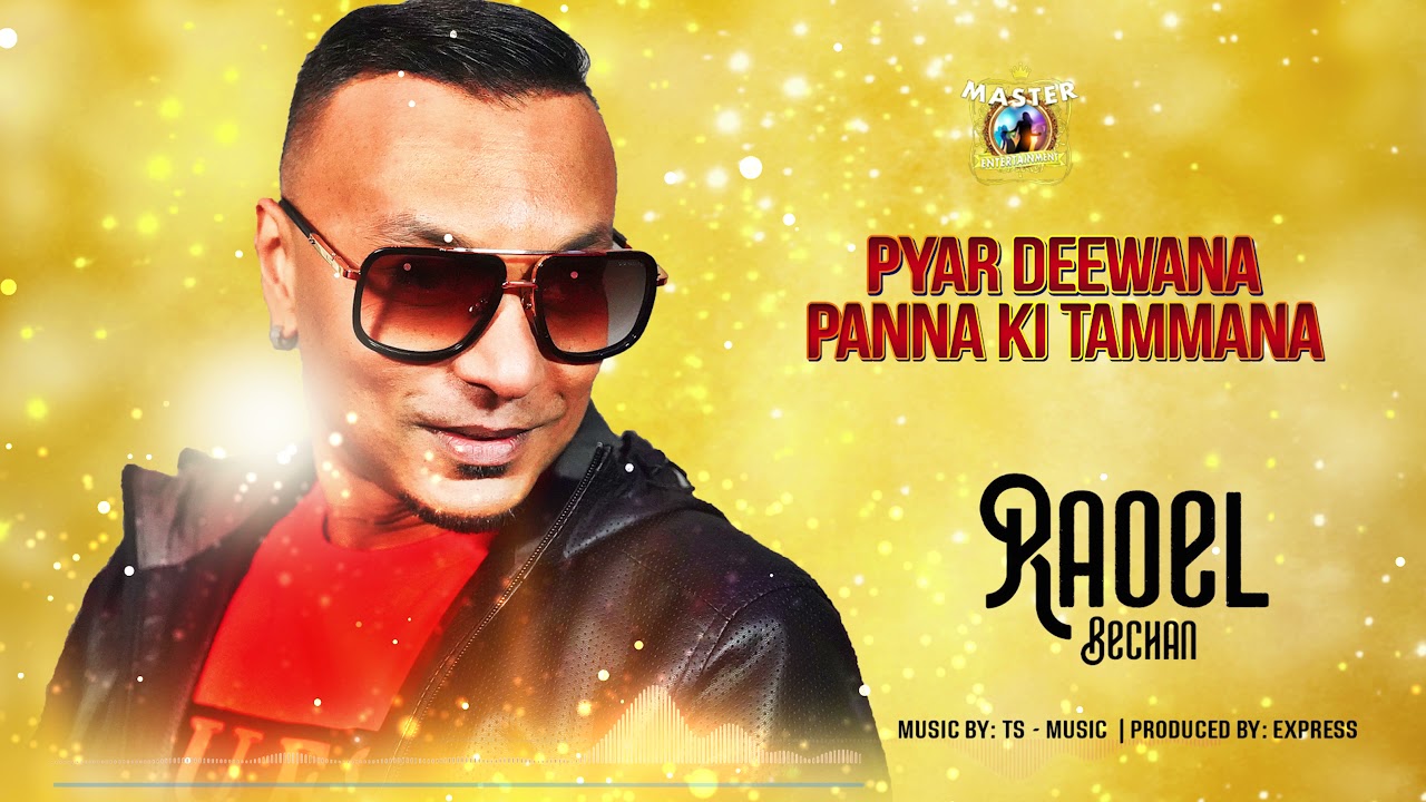 RAOEL BECHAN - PYAR DEEWANA / PANNA KI TAMMANA MIX || EXPRESS || PROD. BY TSMUSIC