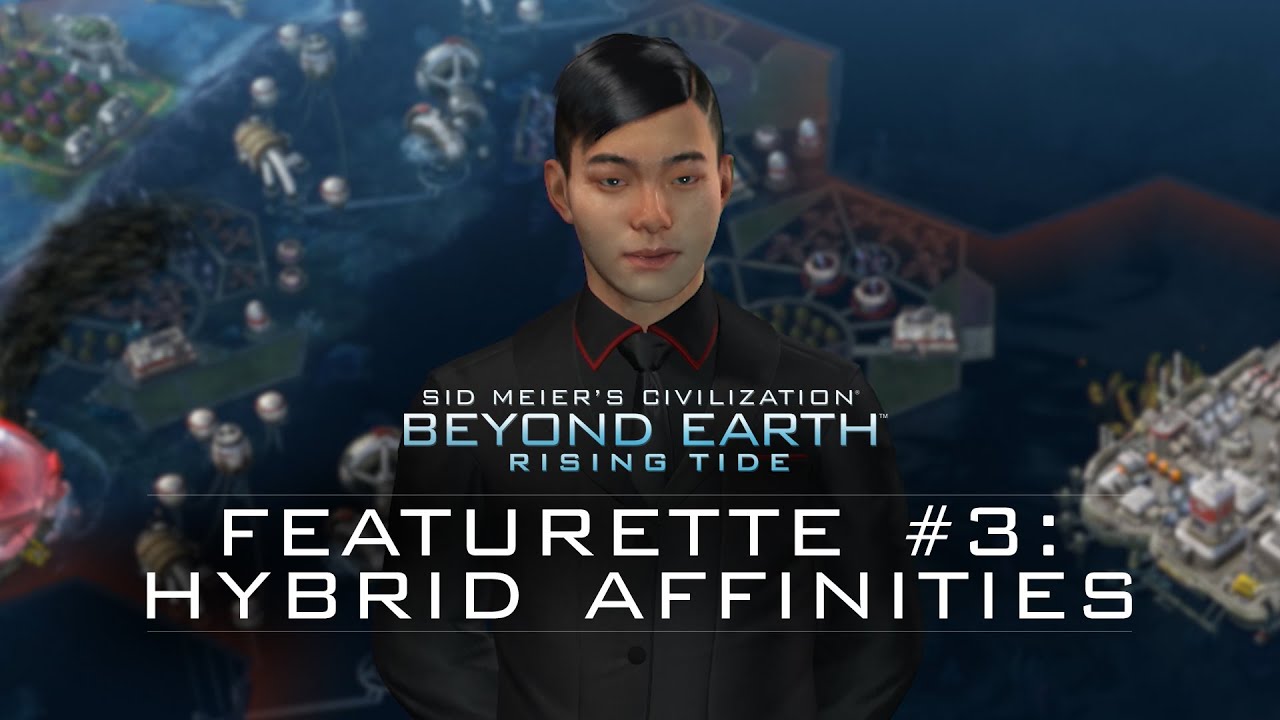 Official Civilization: Beyond Earth-Rising Tide Featurette - “Hybrid Affinities”