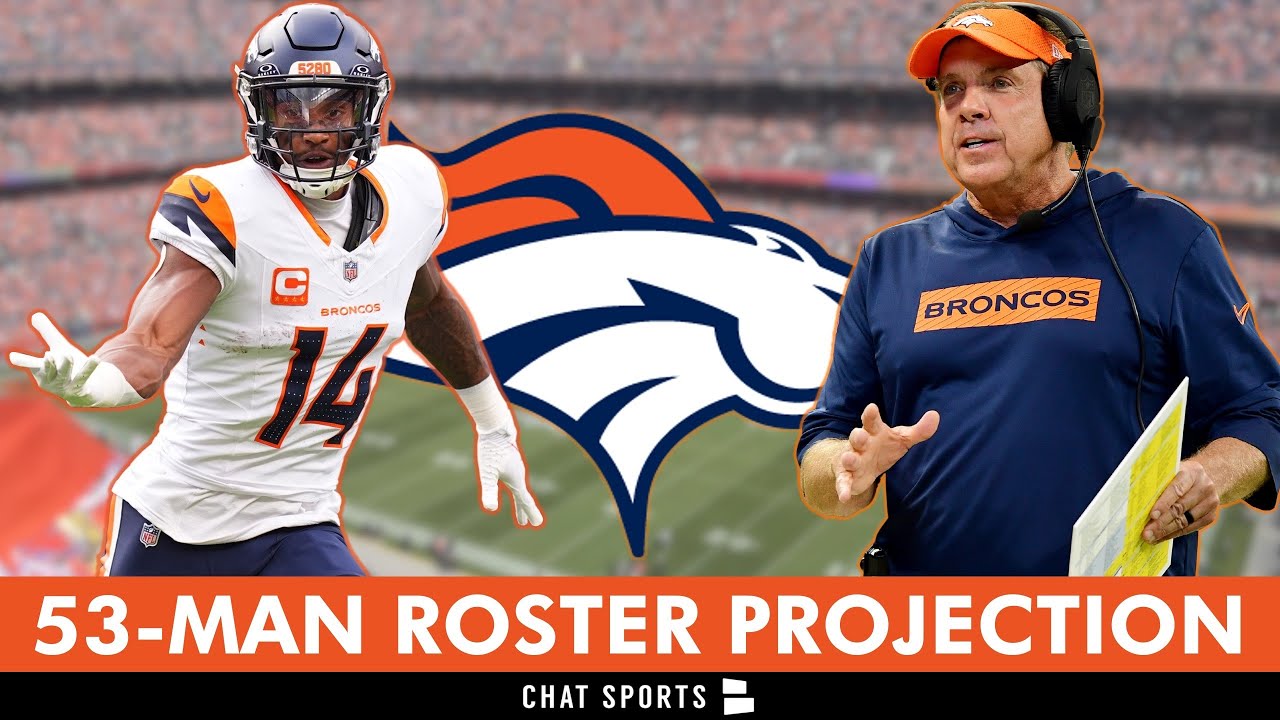 FINAL Denver Broncos 53 Man Roster Projections After The NFL Preseason