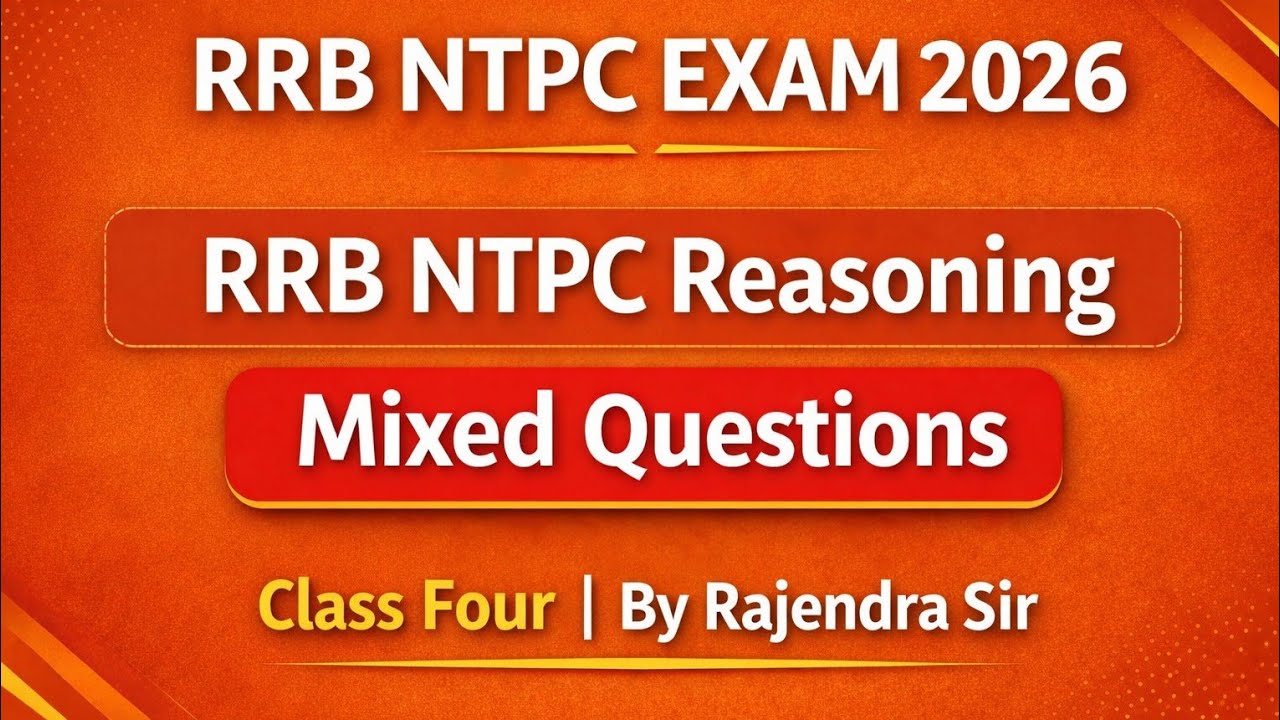RRB NTPC Exam 2026 | Railway NTPC REASONING MIXED QUESTIONS Class 4 ALL TYPE |  By rajendra sir
