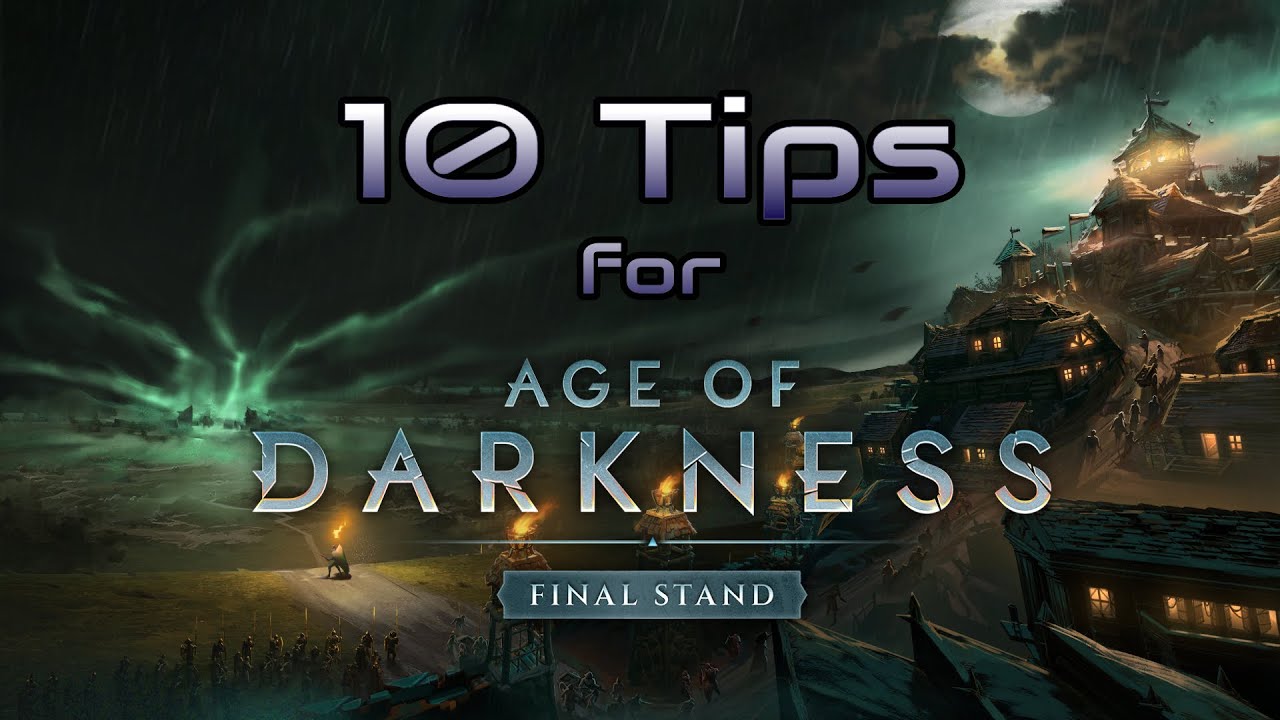 10 Tips for Age of Darkness!