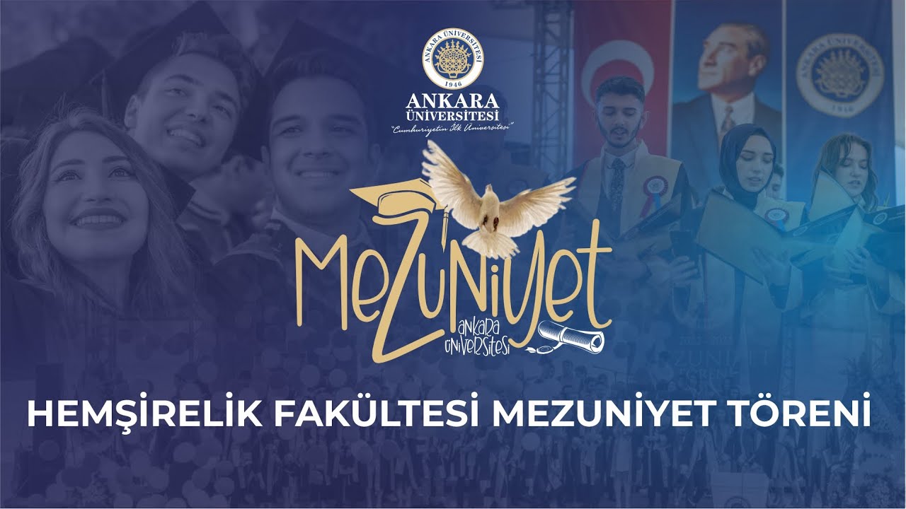 Ankara Üniversitesi 2023-2024 Mezuniyet Törenleri - HEMŞİRELİK FAKÜLTESİ MEZUNİYET TÖRENİ