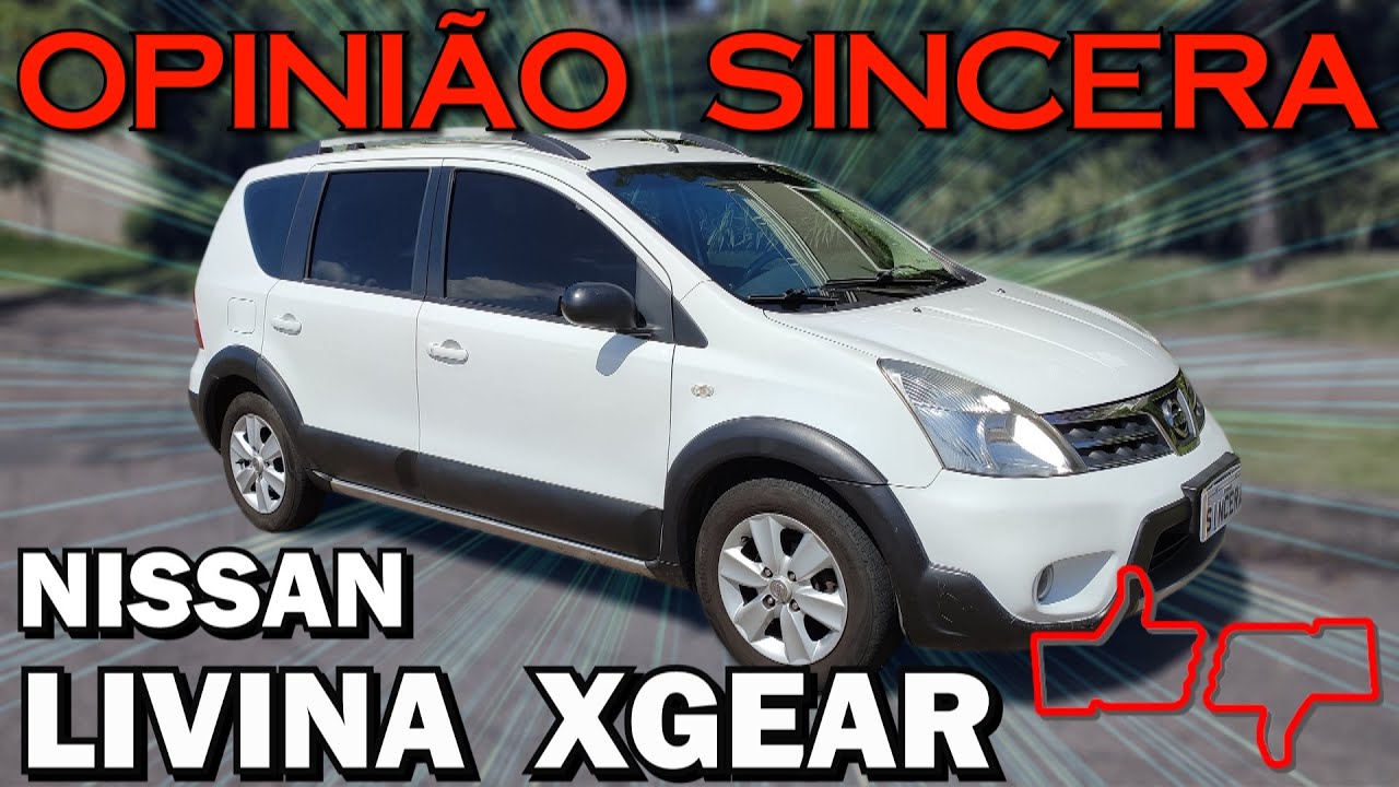 Nissan Livina X Gear - Vale a pena comprar? O que ela tem de ruim? &Eacute; econ&ocirc;mica? Tudo sobre