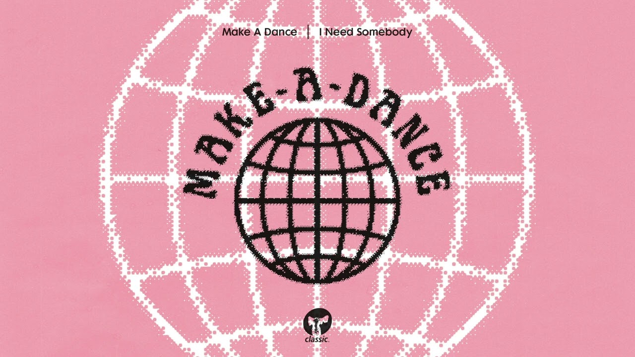 Make A Dance - I Need Somebody (Extended Mix)