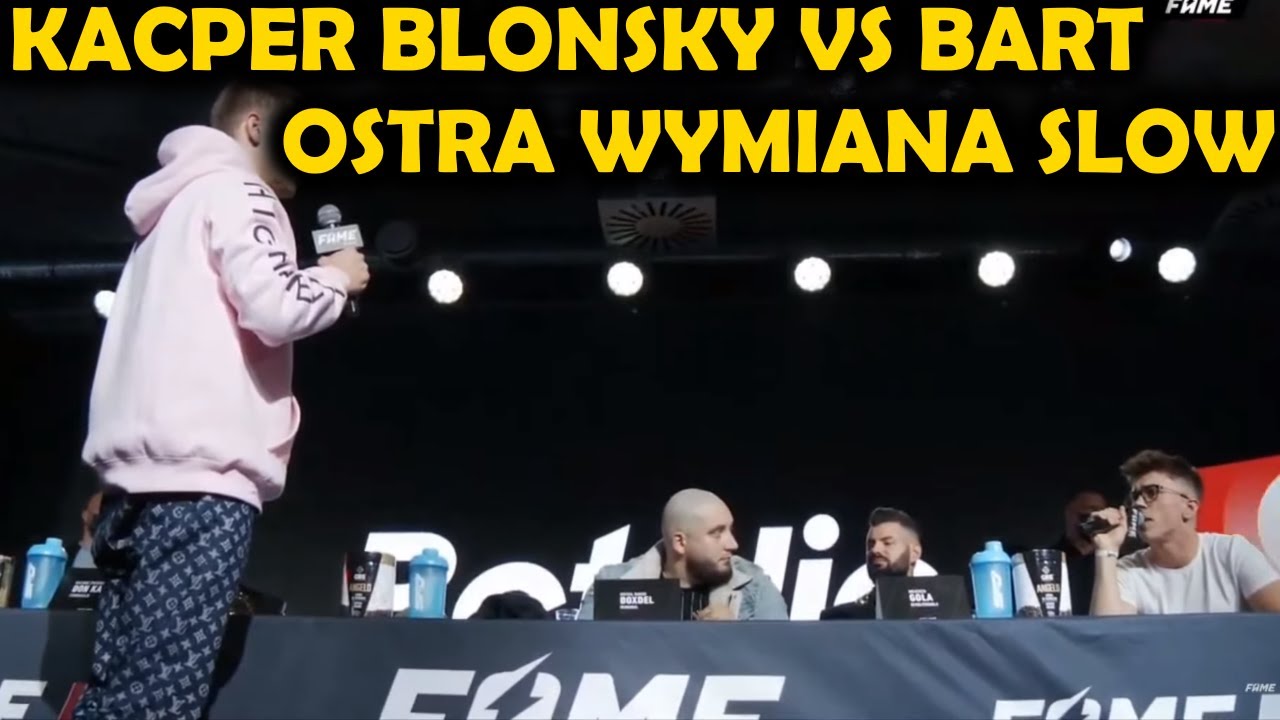 KACPER BLONSKY VS BART Z TEAMU X | OSTRA WYMIANA SŁ&Oacute;W | KONFERENCJA FAME MMA 8 | KONKURS PPV
