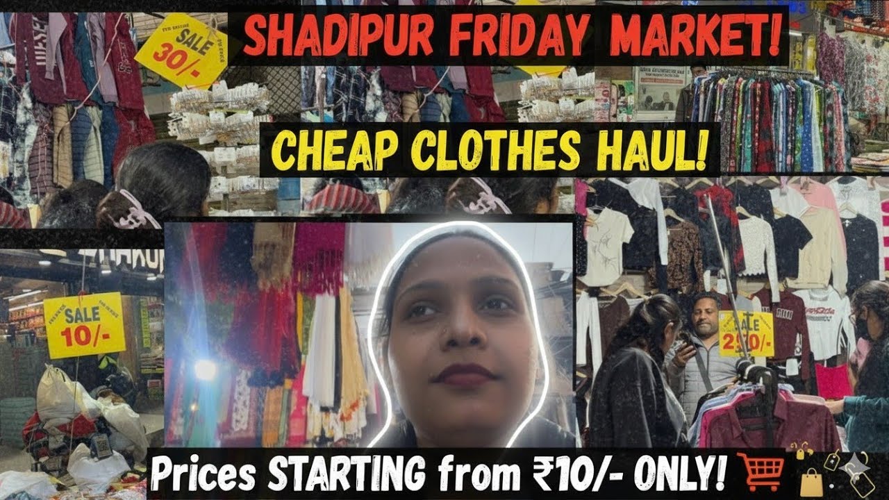 Daily vlog day 12 || shadipur Friday market cheap clothes haul || price start from 10 rs only ||