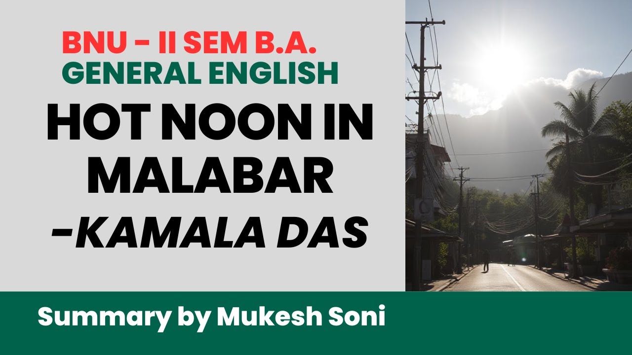 Hot Noon in Malabar - Kamala Das - BNU-2nd Sem. B.A. General English