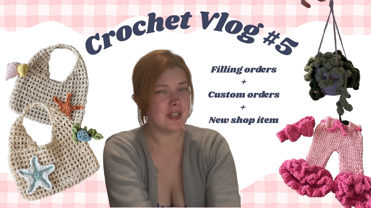 Crochet Vlog #5 - New shop items and custom orders