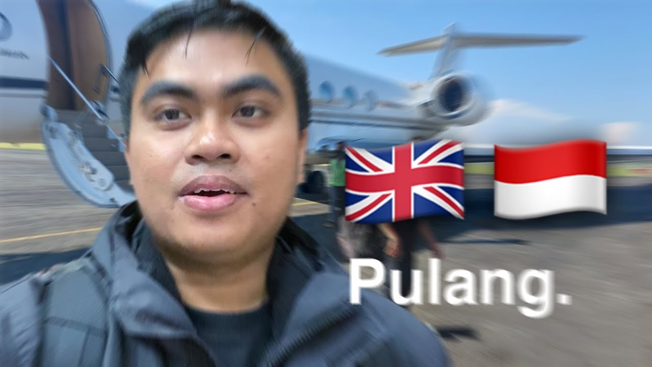 Akhirnya Pulang ke Indonesia (London 🇬🇧 - Jakarta 🇮🇩)