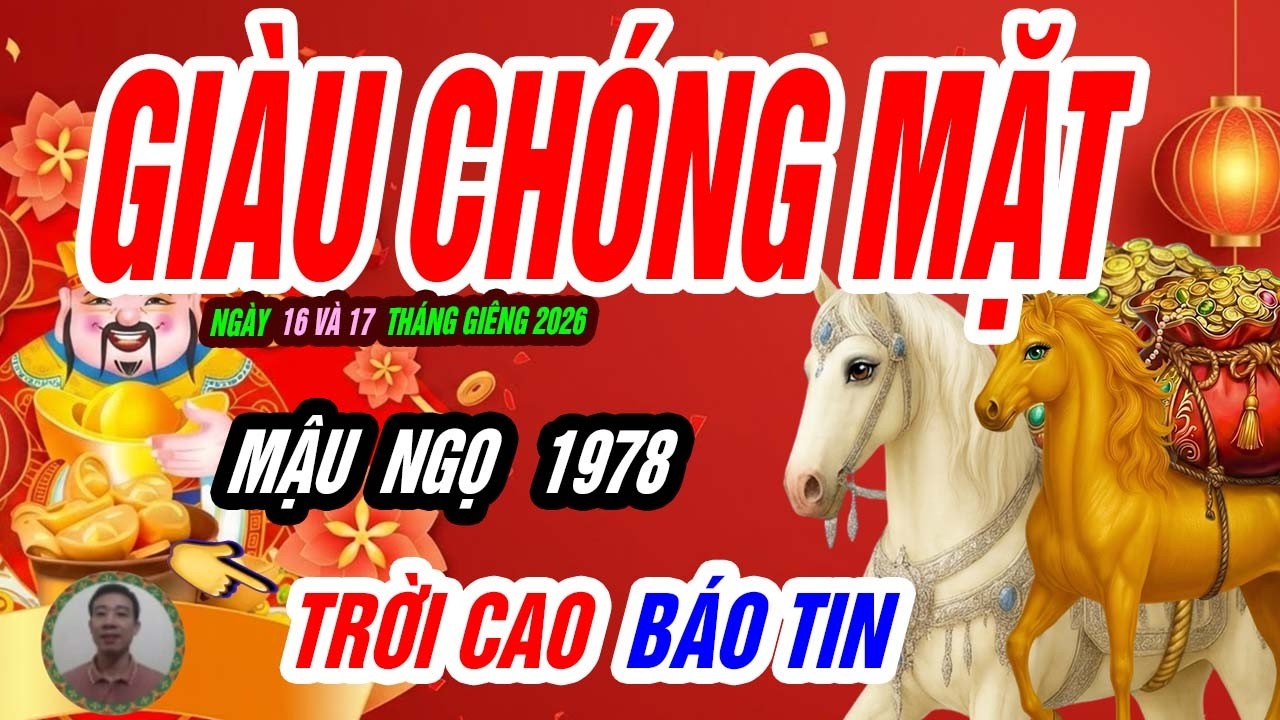 🐴 Hỏa Lộc Kích Hoạt! MẬU NGỌ 1978 đúng ngày 16 và 17 tháng giêng