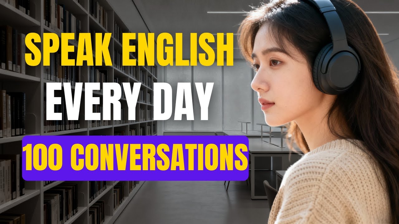 Daily English Speaking Practice | 100 Real-Life Conversations
