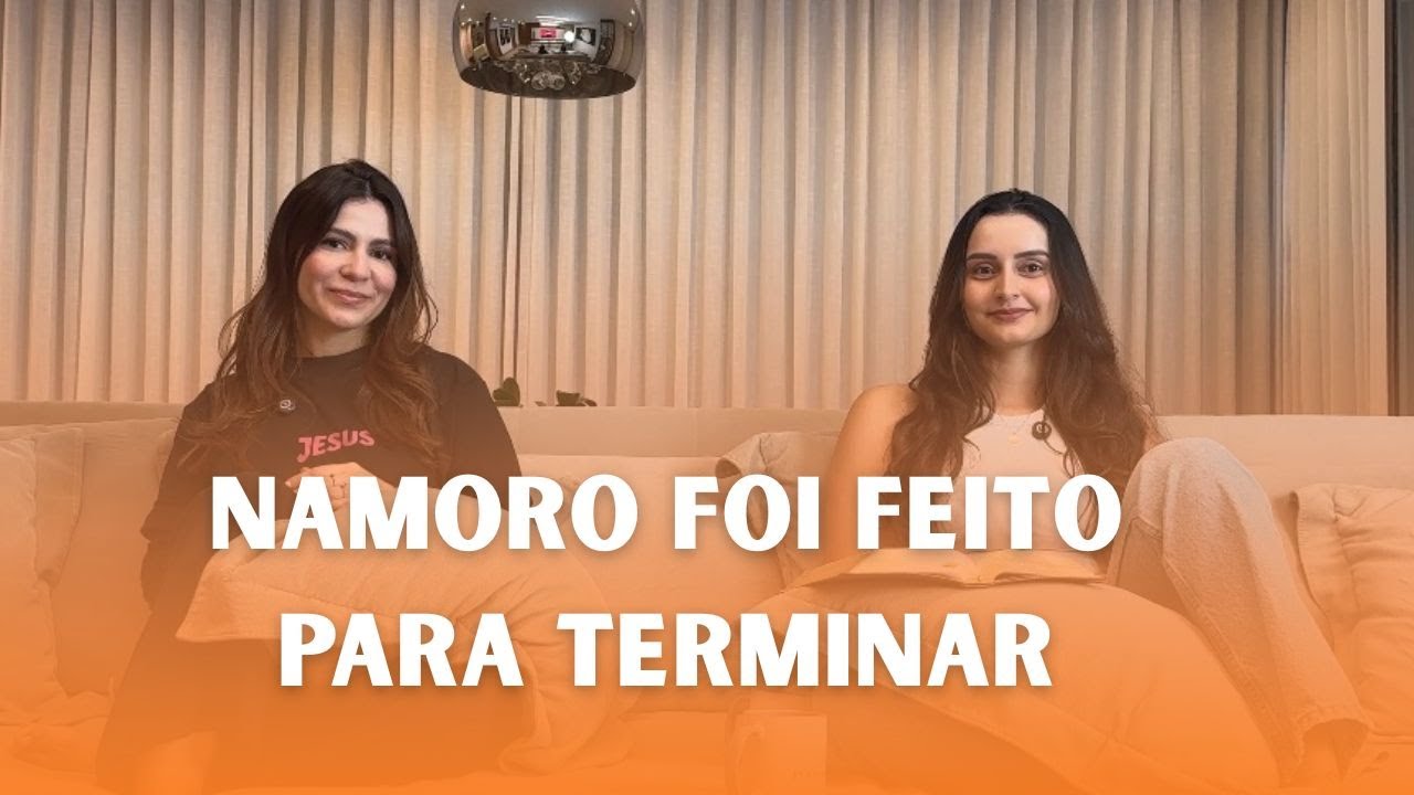 Por que todo namoro precisa ter um fim