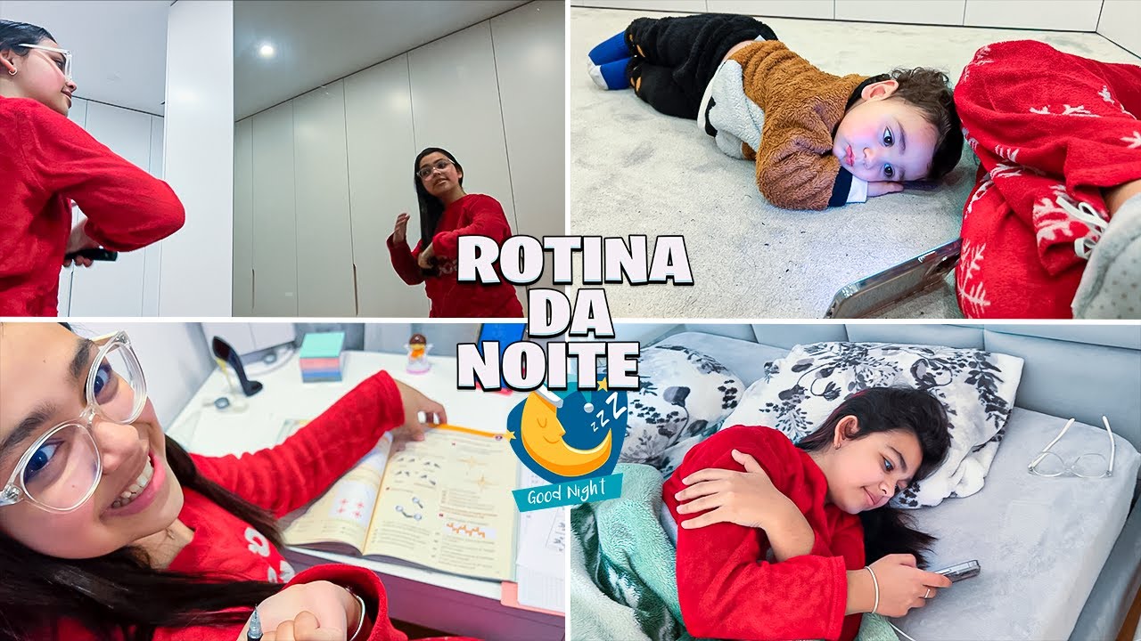 ROTINA DA NOITE!