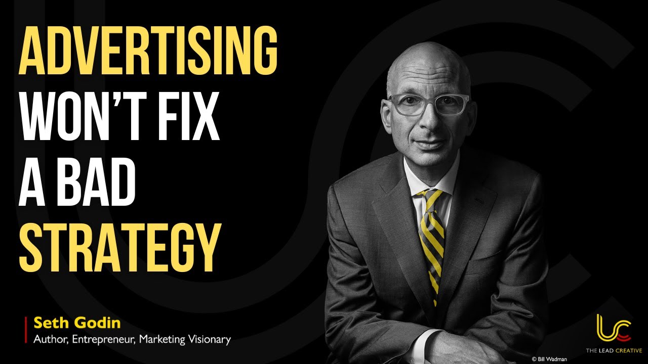 Why Your Marketing, Advertising and Brand Messaging Fail: Seth Godin