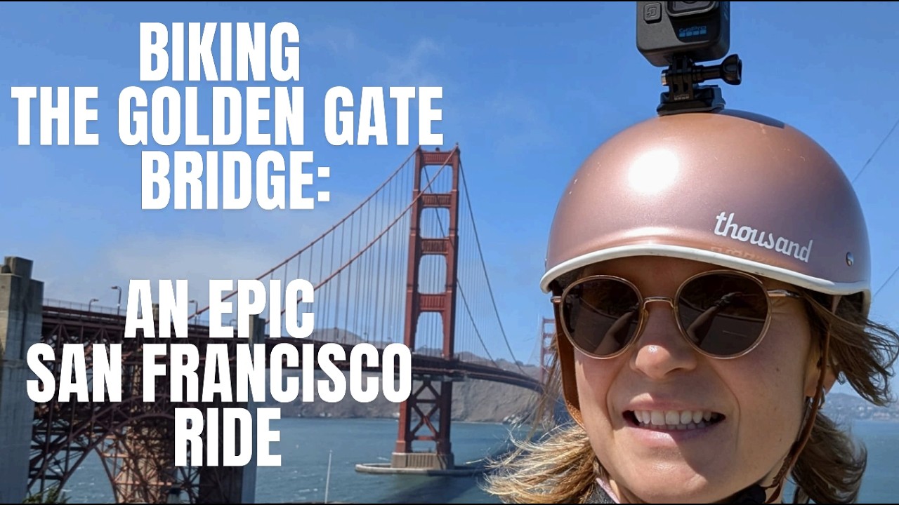 Riding My Bike Across the Golden Gate Bridge (My First Time)