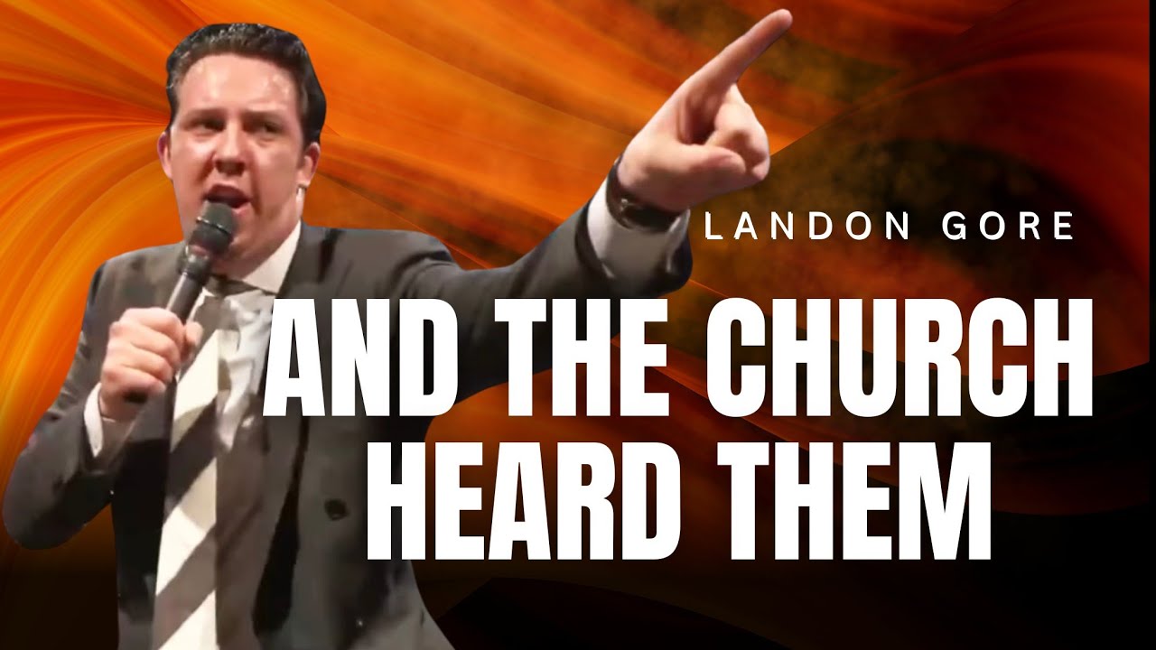 Landon Gore - AND THE. CHURCH HEARD THEM