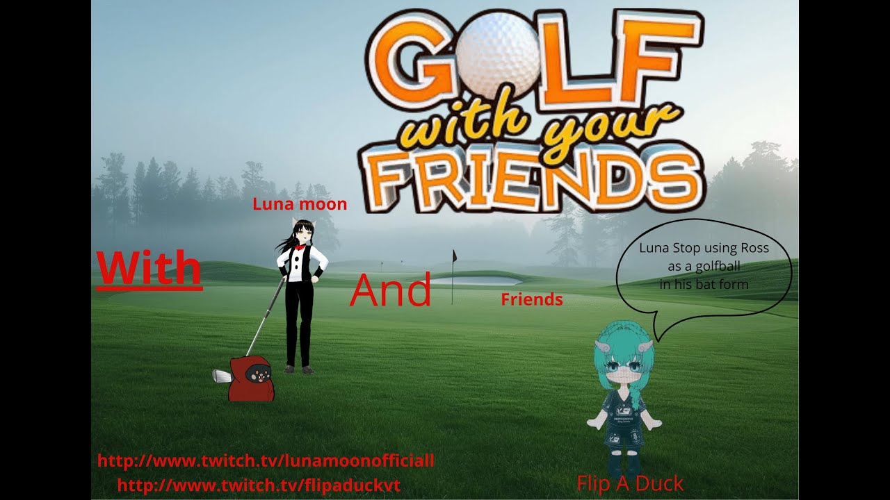 today we do golf with @flipaduckvt and friends !discord !lurk !tip !POGGERS