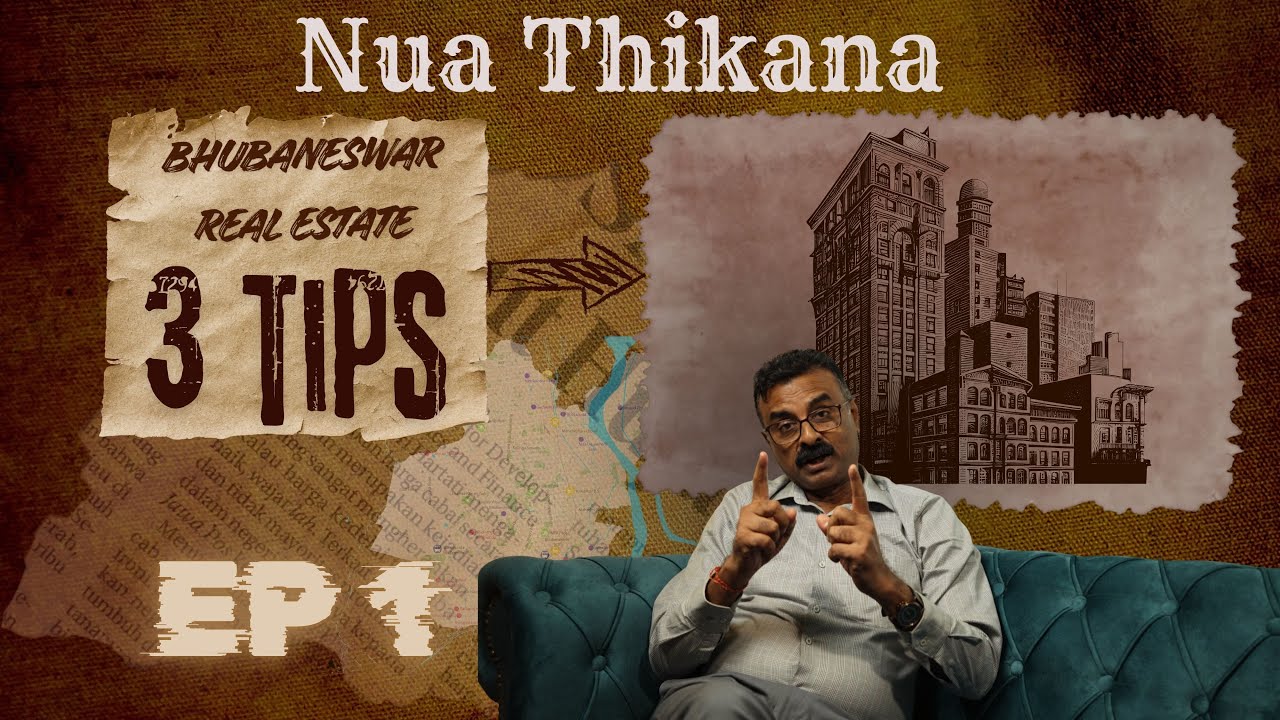 3 Must-Know Investment Tips &ndash; Before You Buy Property in Bhubaneswar | Nua Thikana EP 01