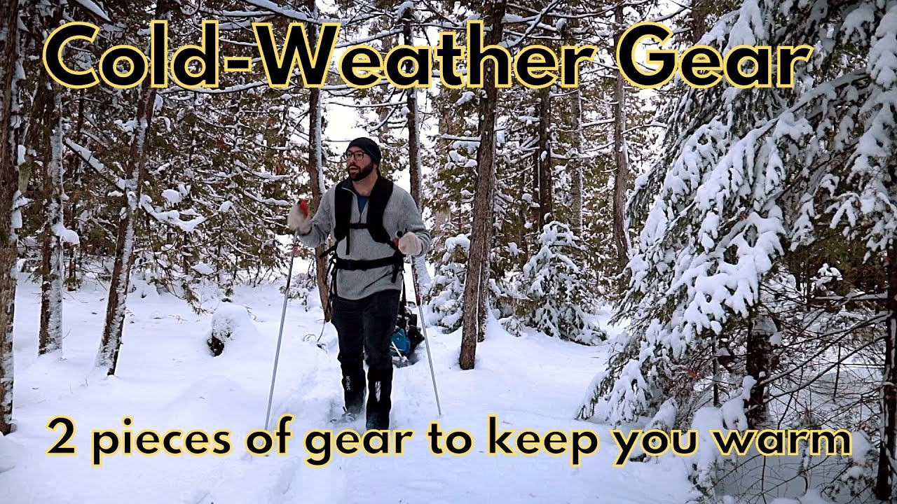 Cold Weather Gear  /  2 pieces of gear to keep you warm