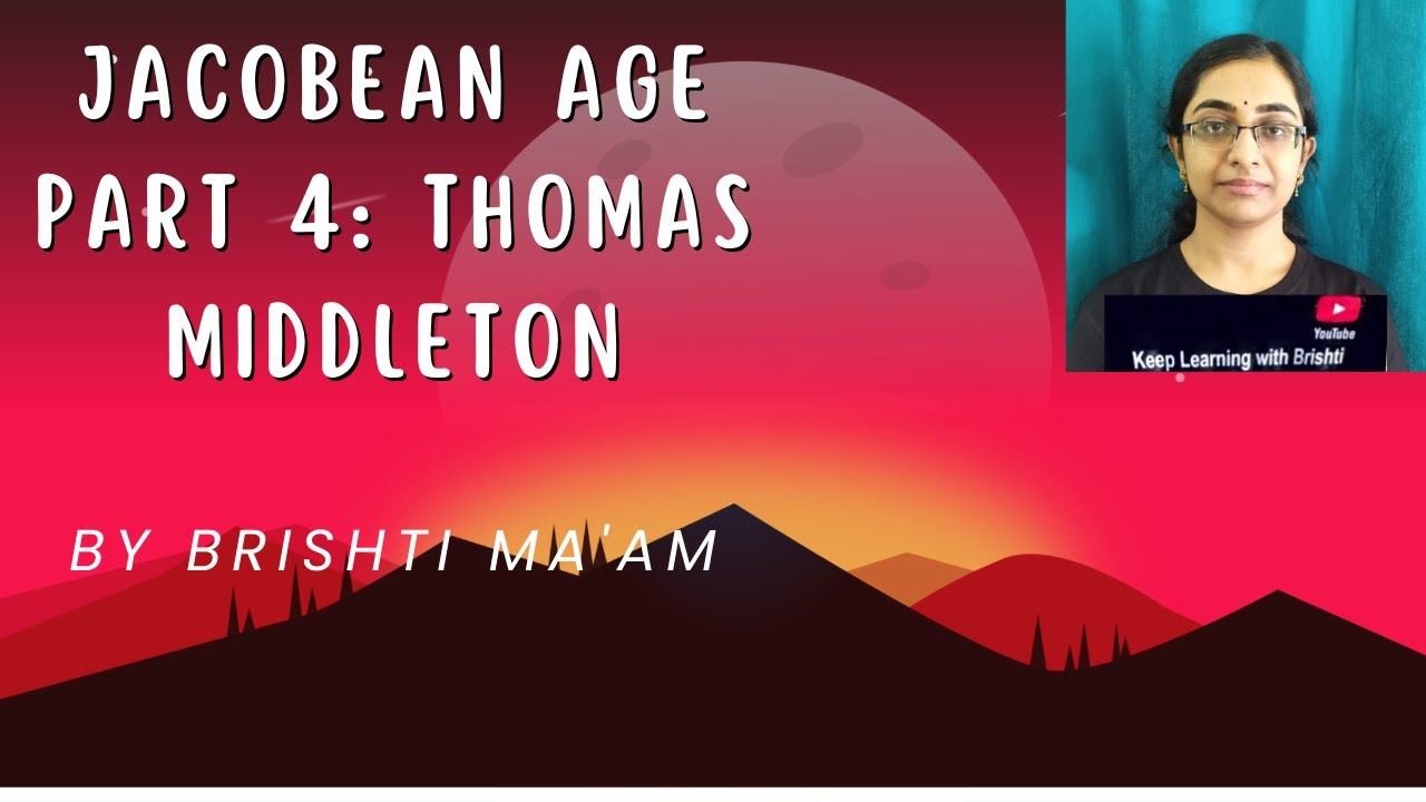 Jacobean Age Part 4: Thomas Middleton for #NTA NET, #GATE, #WB SET