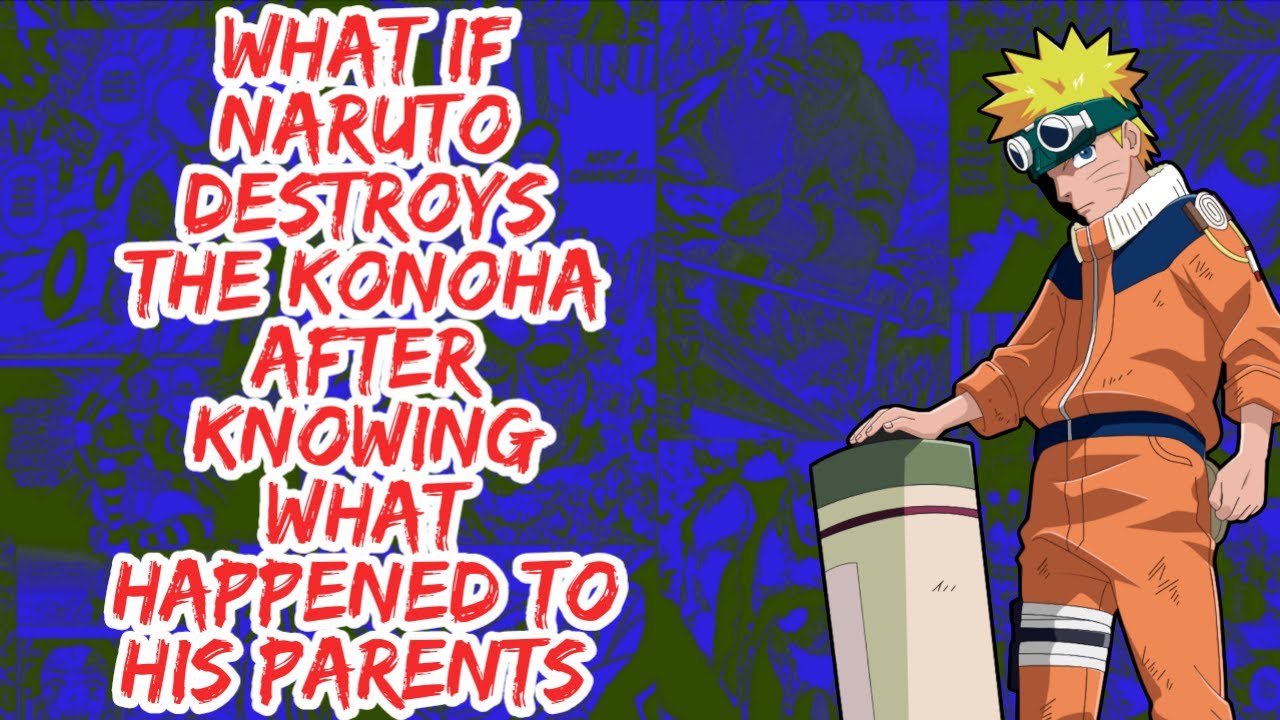 What if Naruto Destroys The Konoha After Knowing What Happened to His Parents | Part 1
