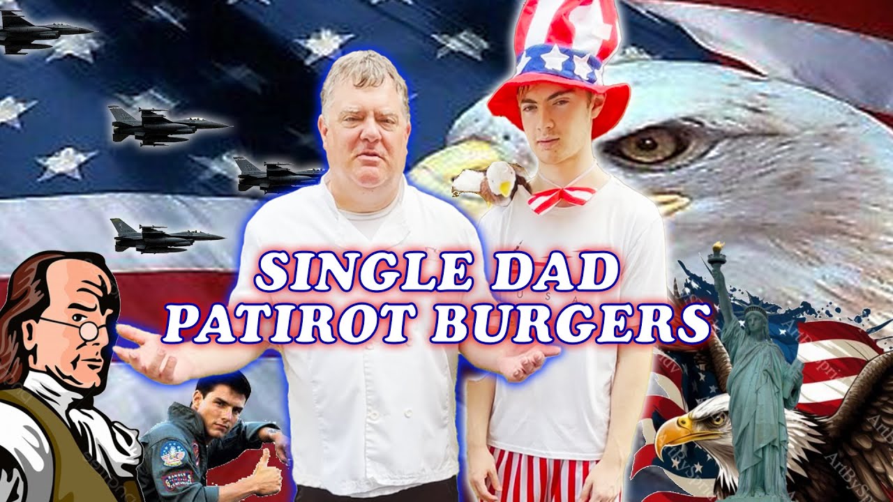 Single Dad Patriot Smash Burgers (uncensored)