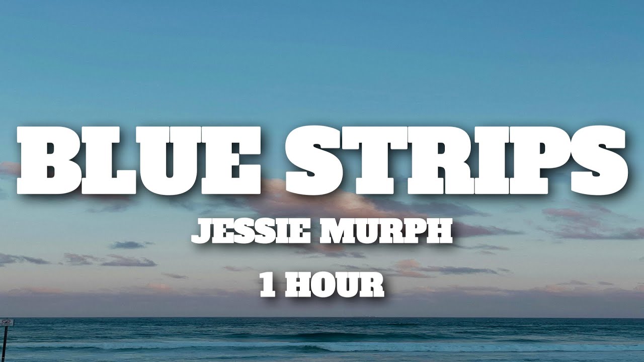 Jessie Murph - Blue Strips (Lyrics) 1HOUR
