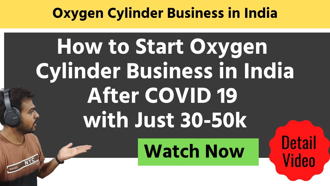 How to Start Oxygen Cylinder Business in India Under 30-50k Investment | Low Cost Business Idea 2021