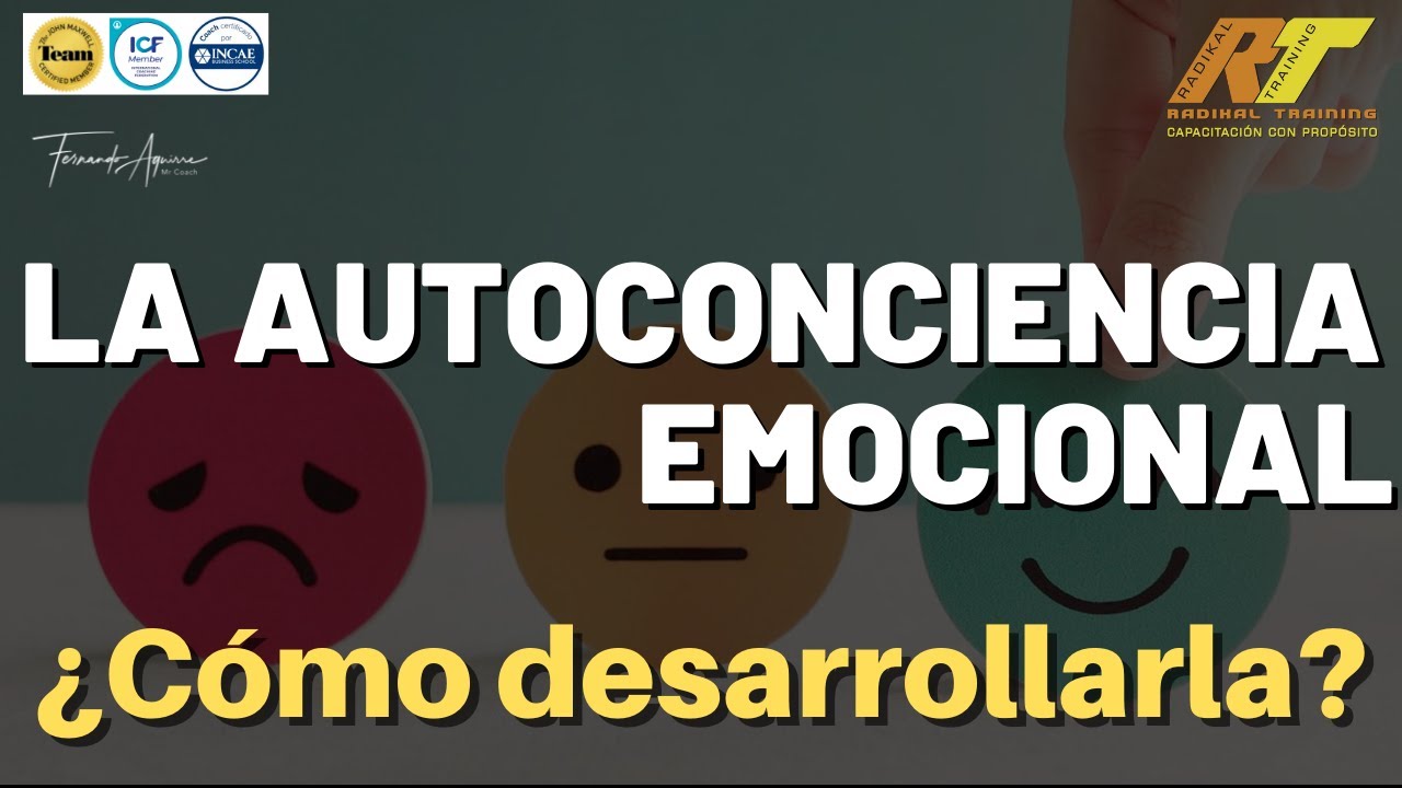 LA AUTOCONCIENCIA EMOCIONAL ¿COMO DESARROLLARLA?