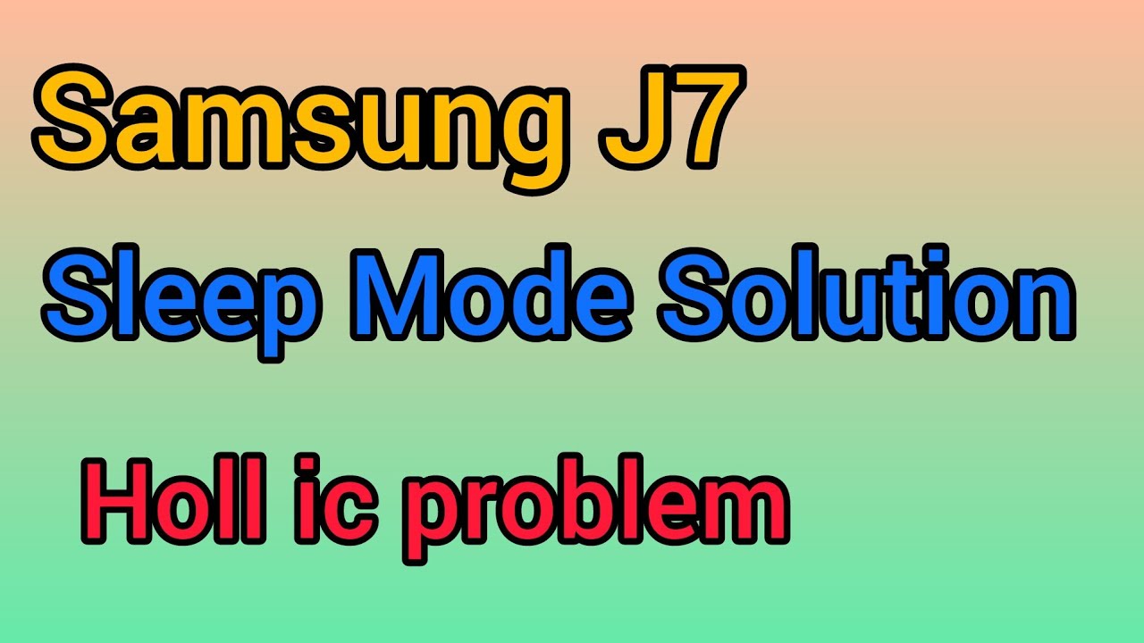 Samsung j7 Sleep Mode Solution/Samsung display Solution/Samsung Mobile sleep mode solution