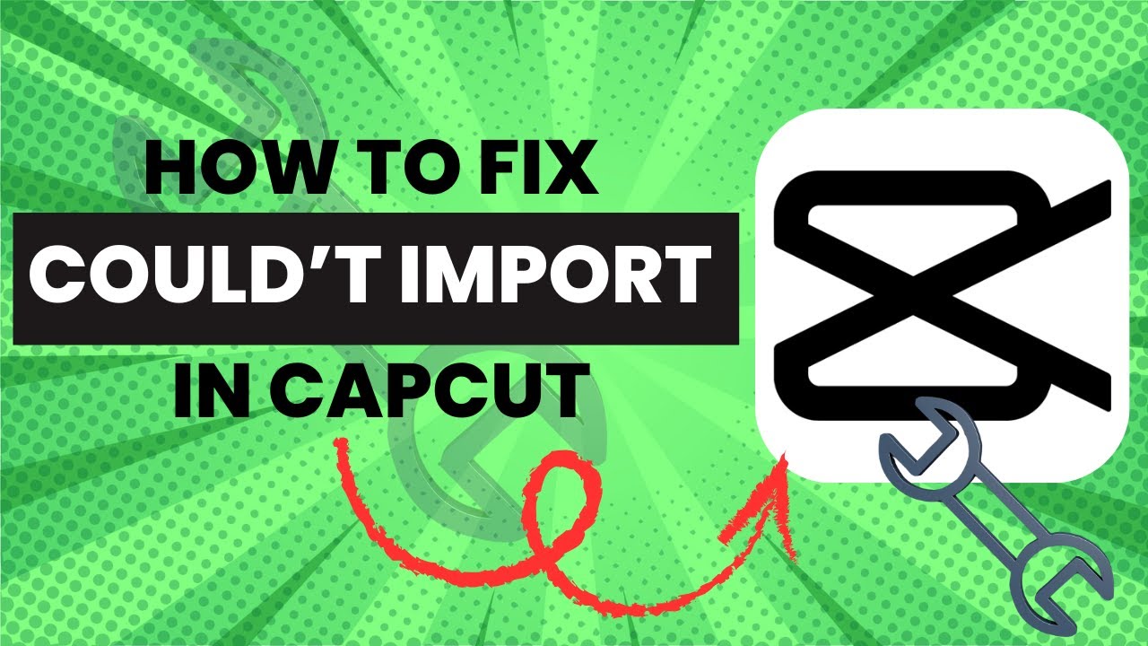 CapCut Not Importing Files? Try This Easy Fix!