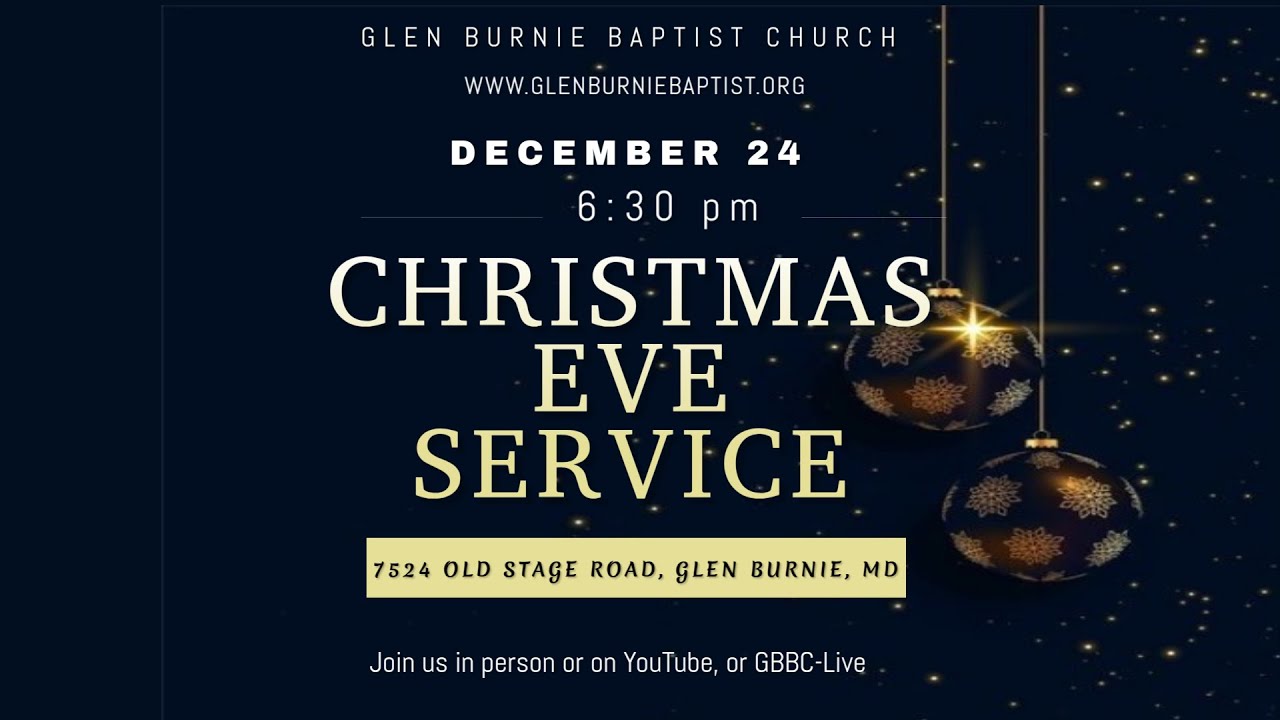 Glen Burnie Baptist Church Christmas Eve Service - December 24, 2025