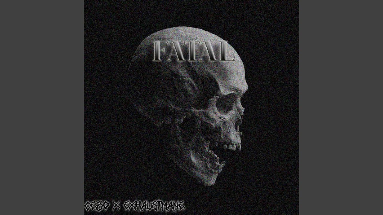 FATAL (feat. EXHAUSTMANE)