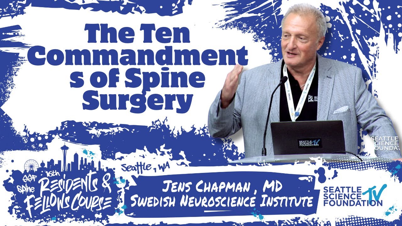 The Ten Commandments of Spine Surgery - Jens R Chapman, M.D.