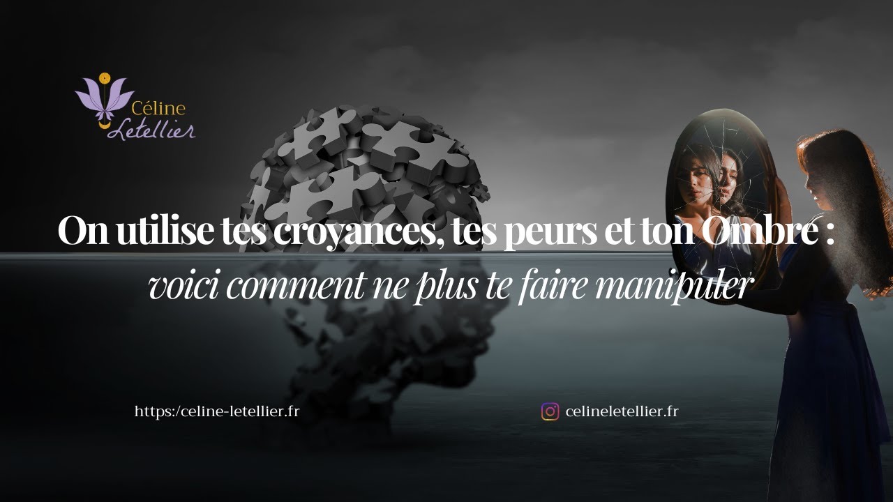 On utilise tes croyances, tes peurs et ton Ombre : voici comment ne plus te faire manipuler