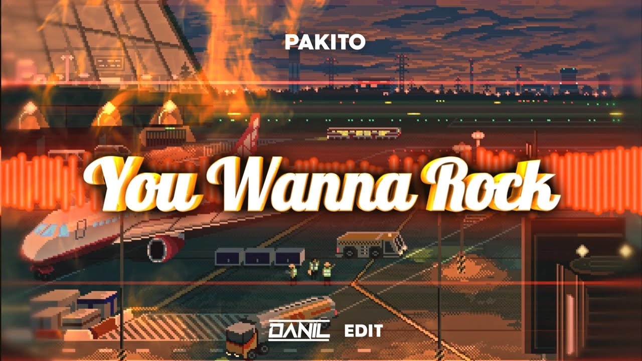 Pakito - You Wanna Rock (DANIL EDIT)
