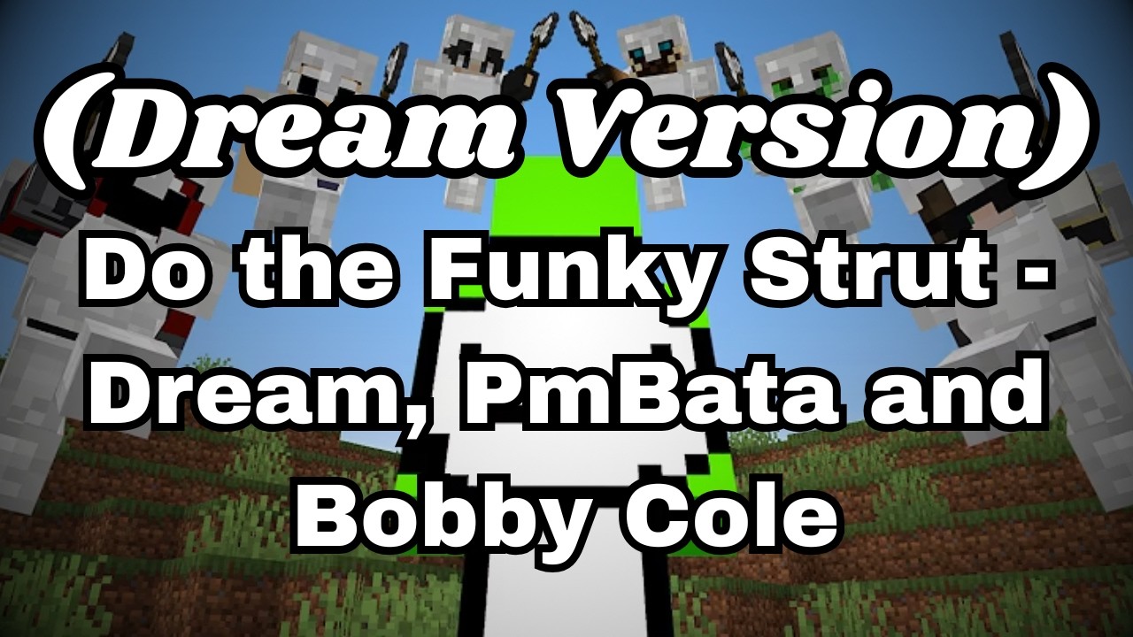 Do the Funky Strut (Dream Version) - Dream, PmBata, Bobby Cole [Minecraft Speedrunner VS 6 Hunters]