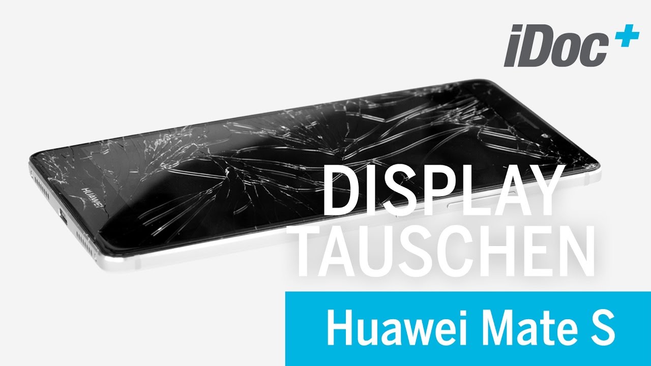 Huawei Mate S – Display tauschen [Reparaturanleitung]