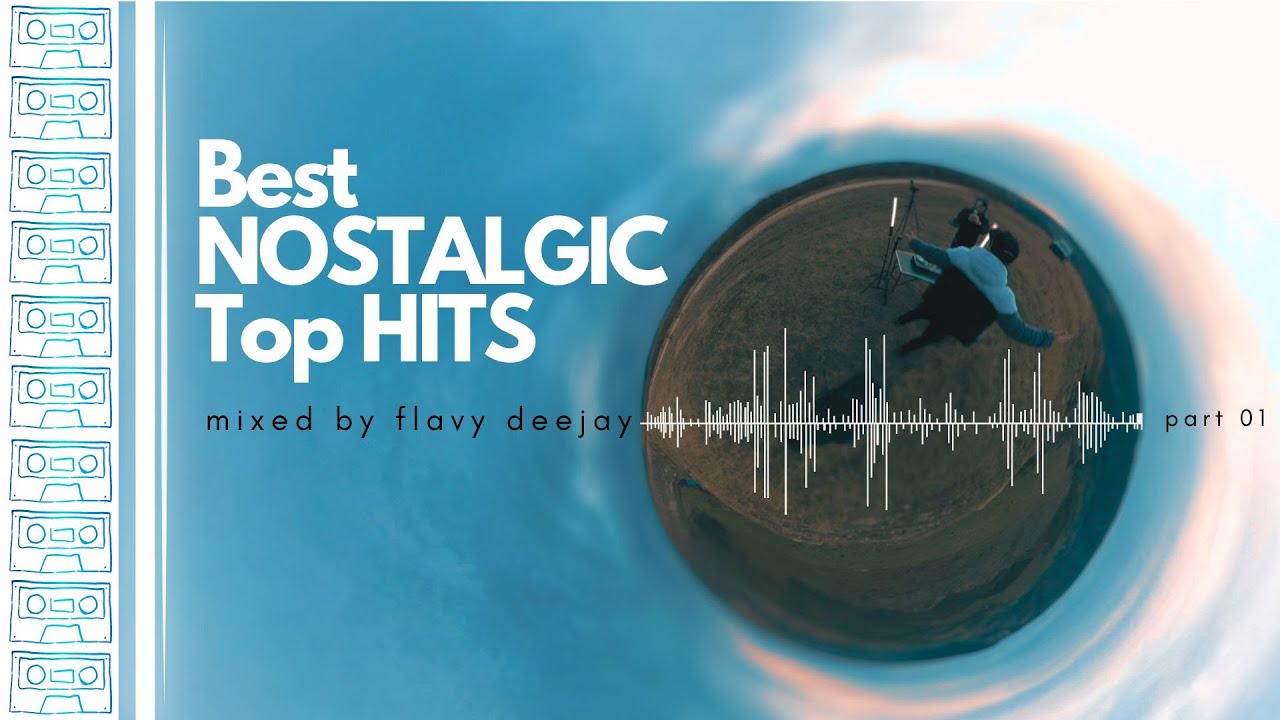 Best NOSTALGIC Top HITS mixed by Flavy DeeJay | Orhei, Moldova