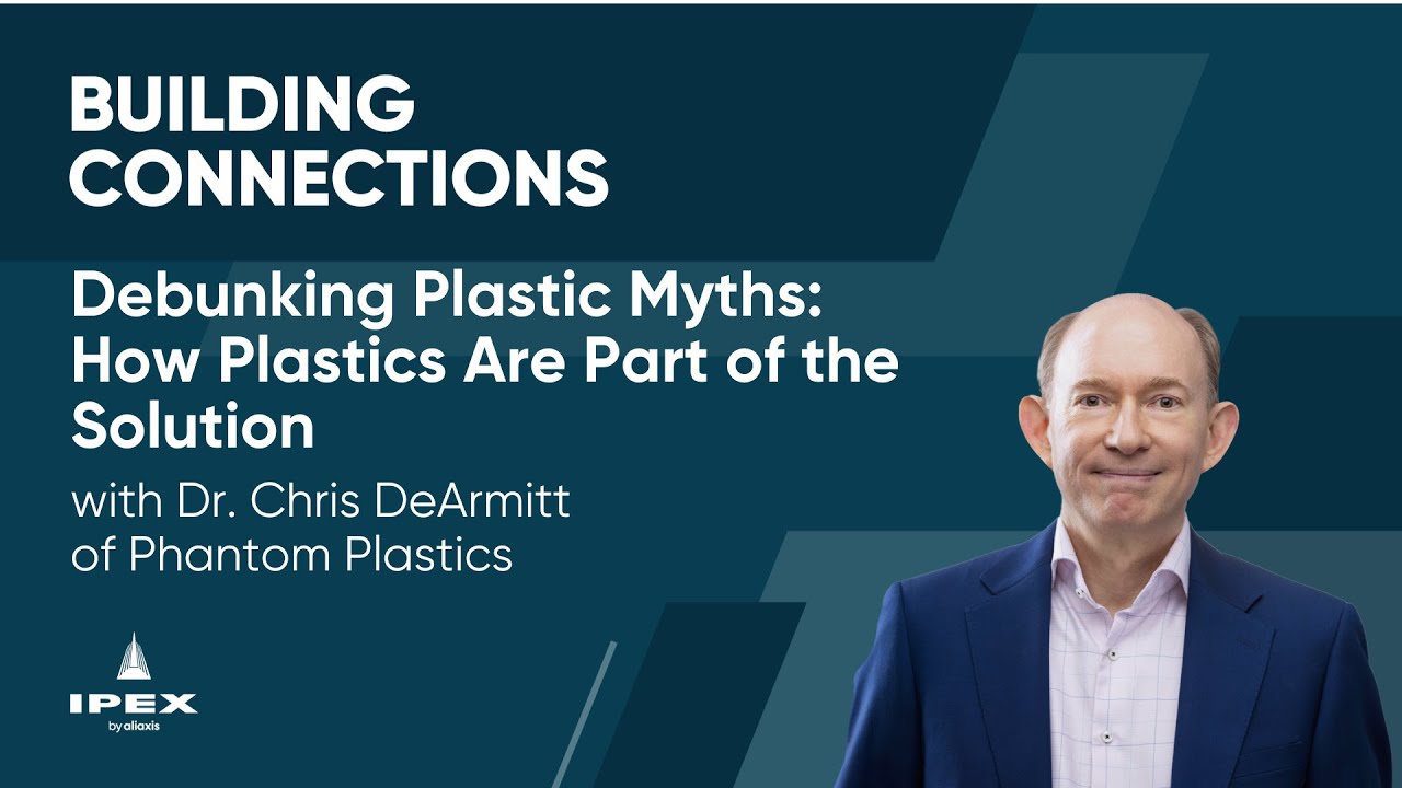 Debunking Plastic Myths: How Plastics Are Part of the Solution with Dr. Chris DeArmitt