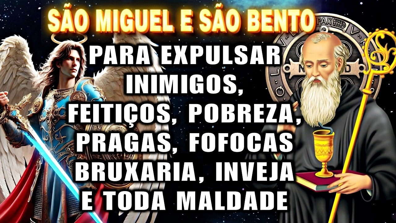 🛑ORAÇÃO MUITO FORTE CONTRA MAGIA, INIMIGOS, INVEJA E BRUXARIA ✝️SÃO BENTO E SÃO MIGUEL ARCANJO✝️