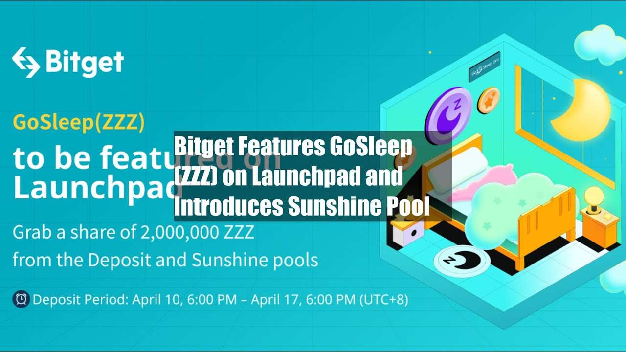 Bitget Features GoSleep (ZZZ) on Launchpad and Introduces Sunshine Pool