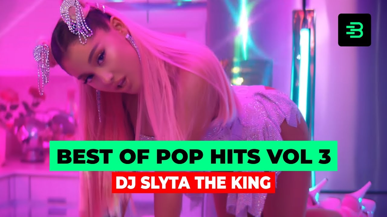 BEST OF POP HITS VOL 3 - ARIANA GRANDE, AVA MAX, POST MALONE, SELENA GOMEZ BY DJ SLYTA THE KING