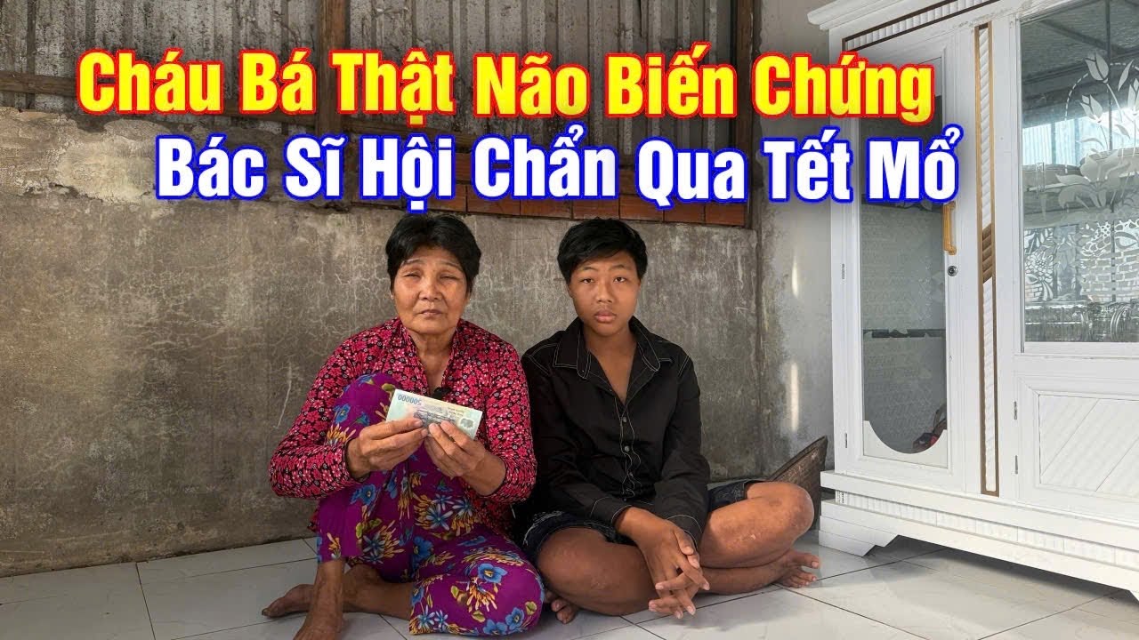 Cháu Thật bệnh não, mẹ lại bỏ đi 1 năm trời, cháu được giúp đỡ sau tết sẽ mổ.