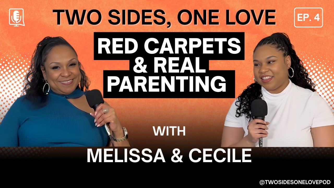Red Carpets & Real Parenting | EP. 4 | Two Sides, One Love Podcast