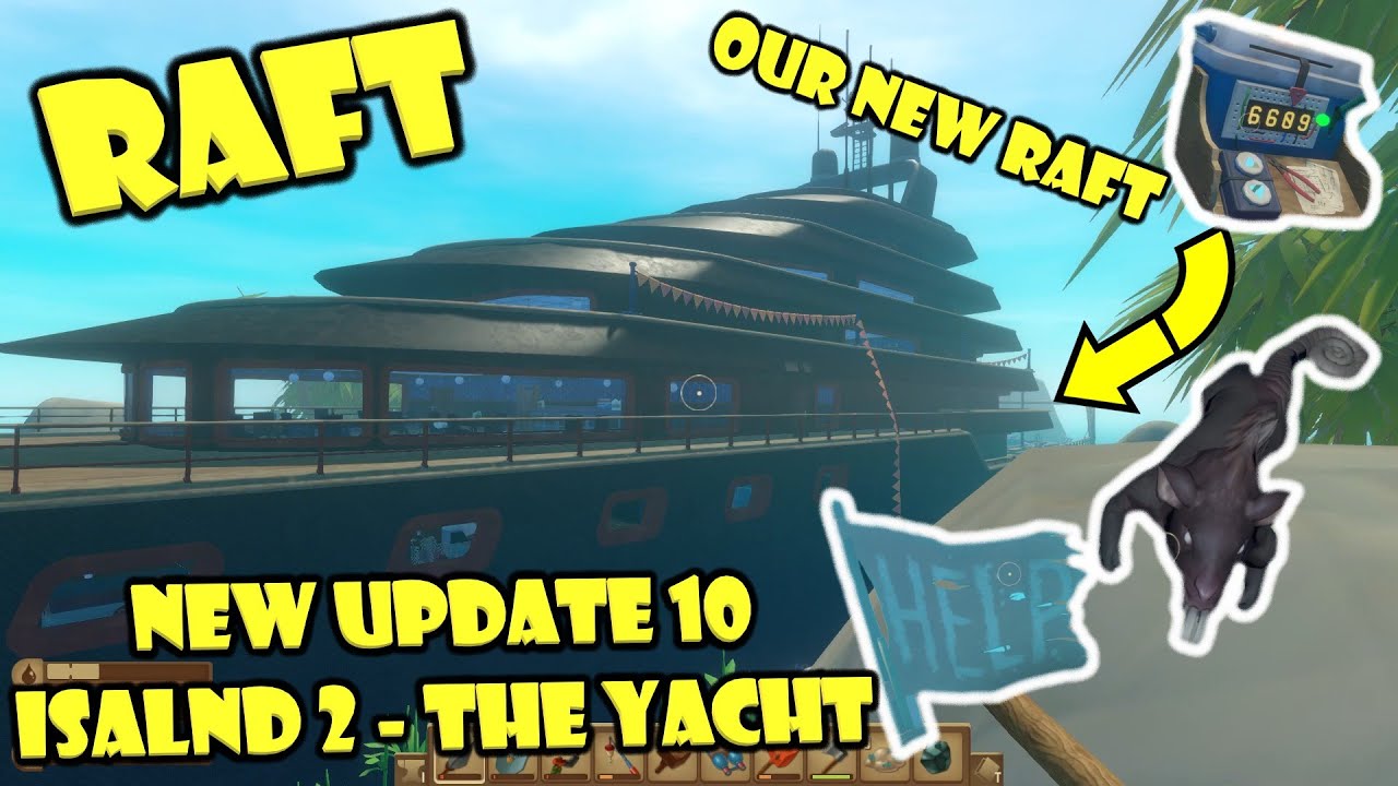 Raft Update 10 Second Island Yacht + Hidden Island boat crash
