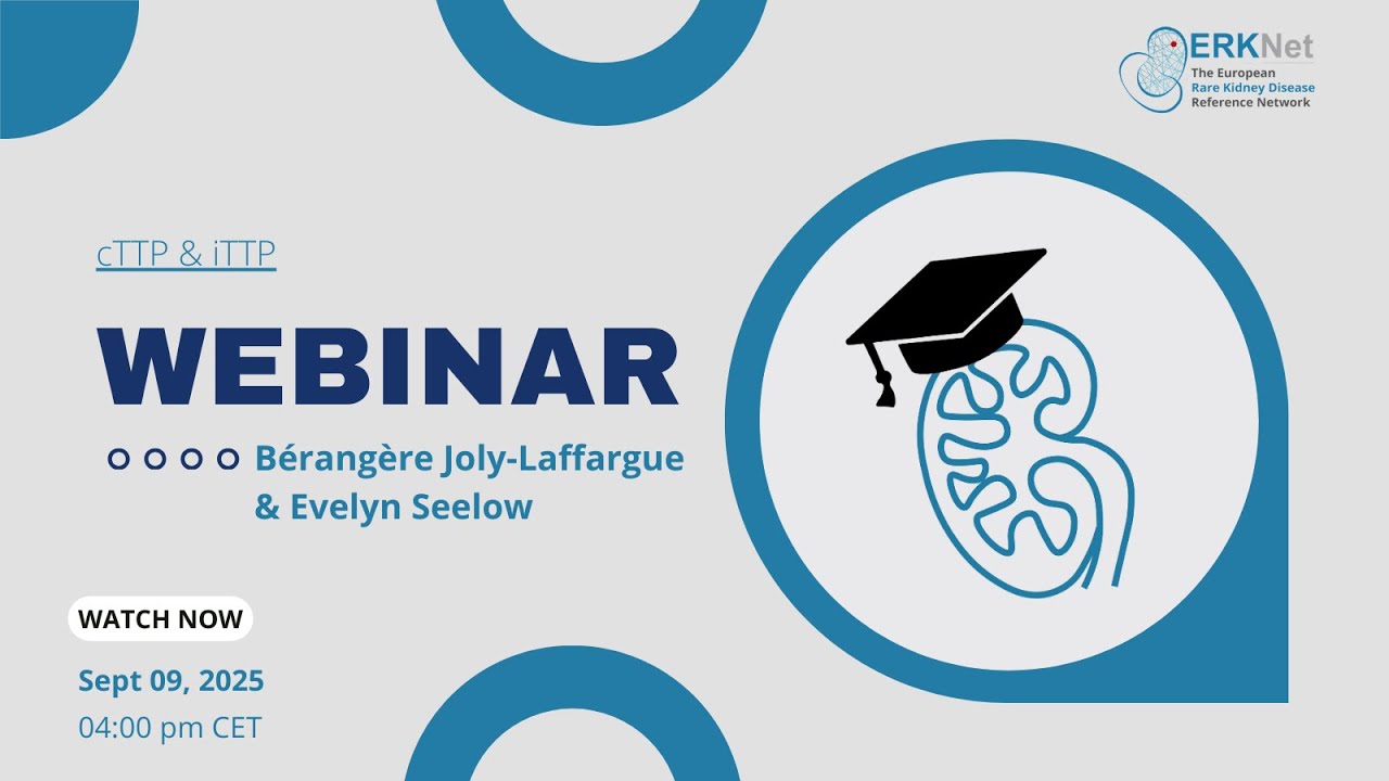 cTTP and iTTP - ERKNet Webinar with Bérangère Joly-Laffargue and Evelyn Seelow