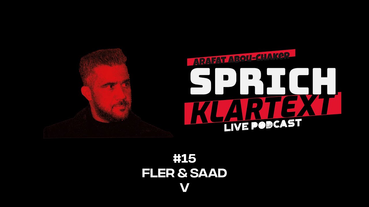 FLER & SAAD | V - Arafat Abou-Chaker | SprichKLARTEXT #15
