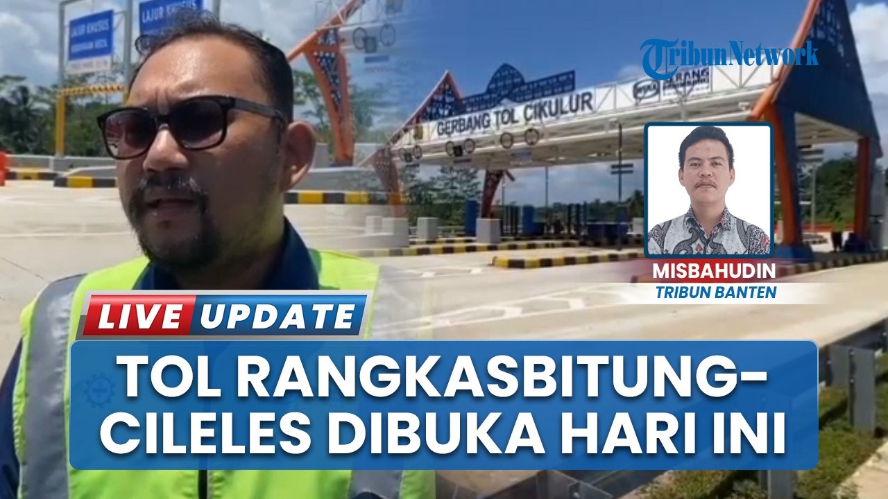 Tol Rangkasbitung-Cileles Dibuka Hari Ini, Tarif Gratis hingga 25 Maret 2026